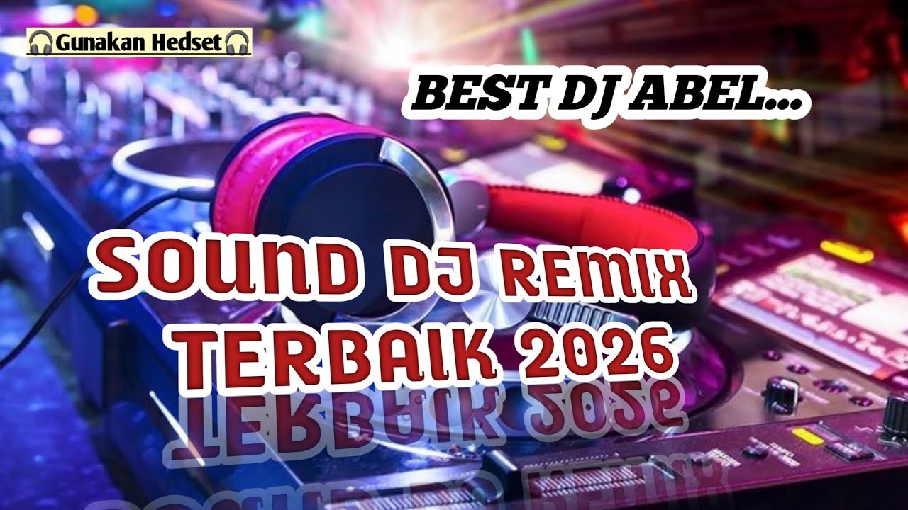 FULL DJ TERBAIK DI TAHUN INI 2026 (🔥DJ Abel Super BASS🔥) 