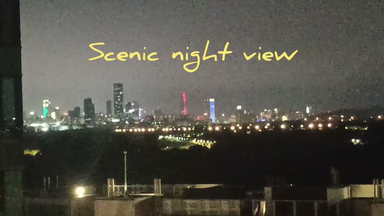 ♥️DAKKEL AYAT KO KENKA-SHENZHEN CHINA NIGHT VIEW