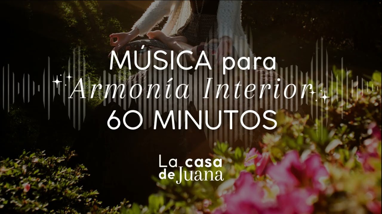 ARMON&Iacute;A INTERIOR - 1 Hora de M&uacute;sica
