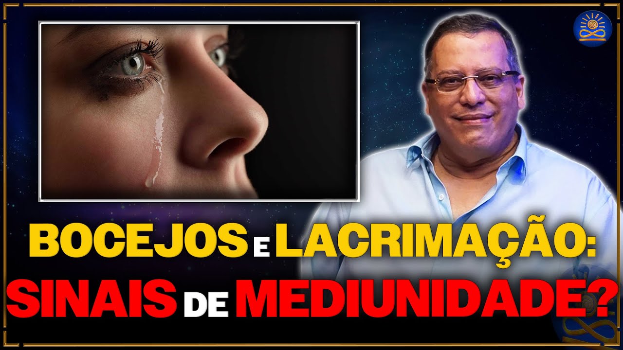 Bocejos e Lacrimejamento: Sinais da Mediunidade? - Wagner Borges