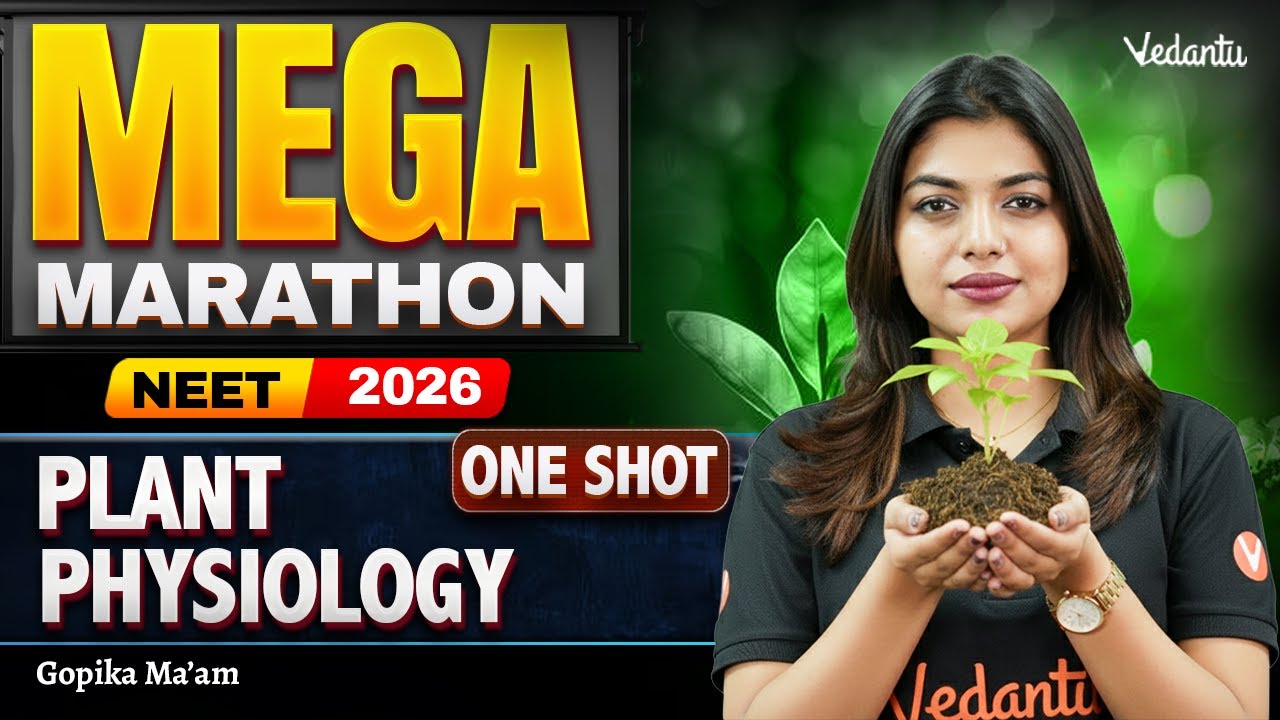 Plant physiology One-Shot🔥I MEGA MARATHON | I NEET 2026 I Gopika Ma'am
