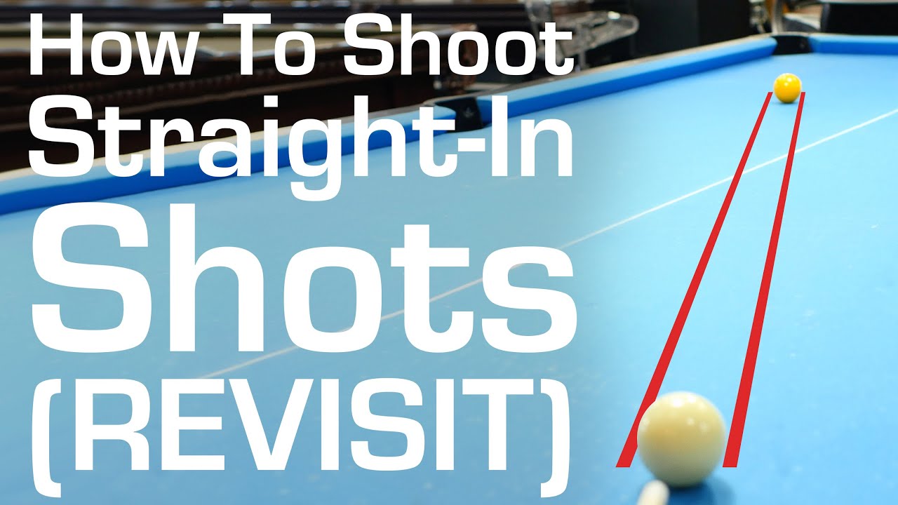 How to Shoot Straight-In Shots (Revisit)