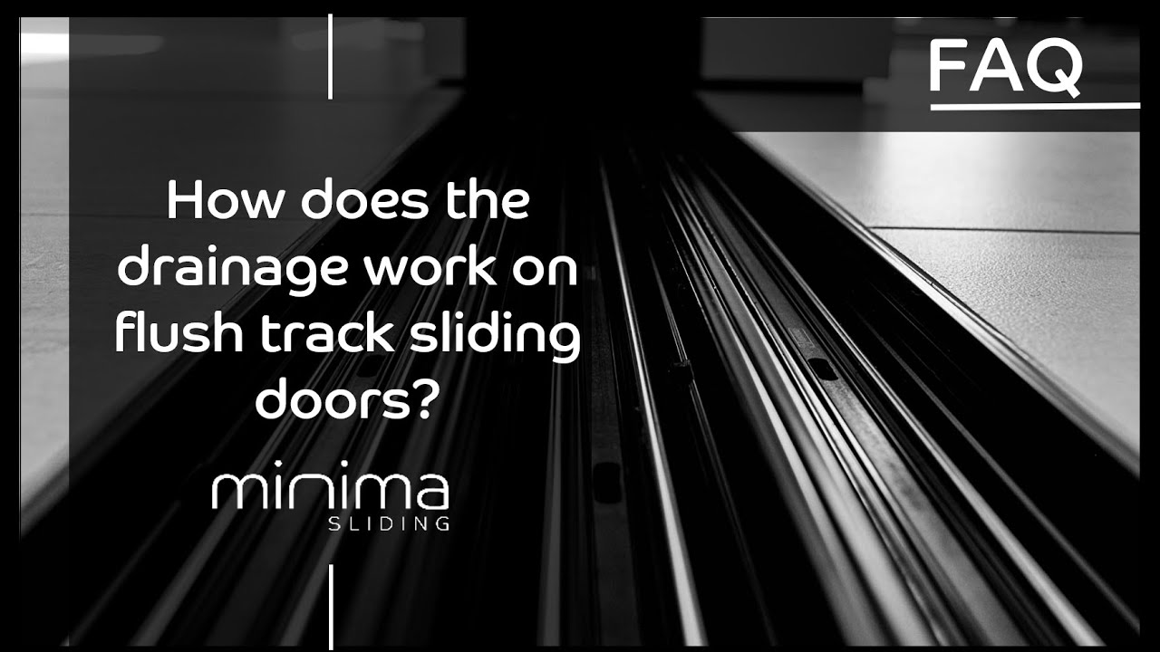 FAQ - How does the drainage work on flush track sliding doors?