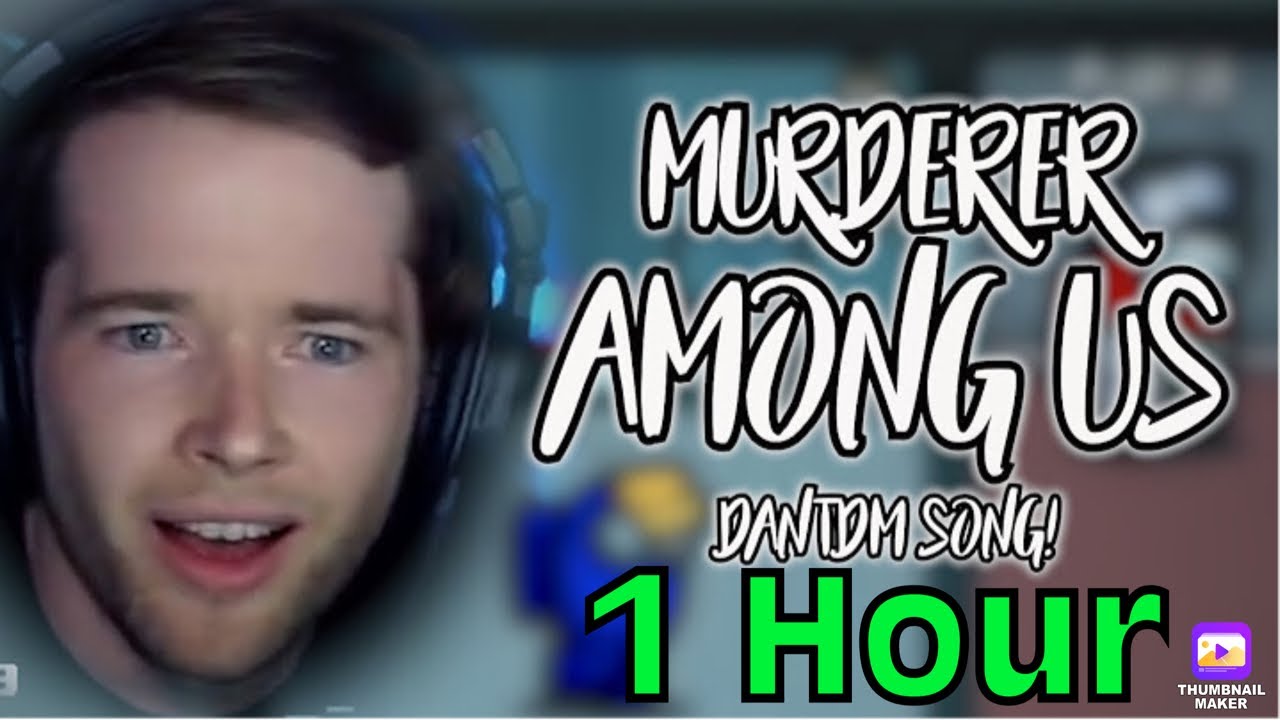 MURDERUR AMONG US, SUS ( Dantdm Remix ) 1 Hour | Song By Endigo