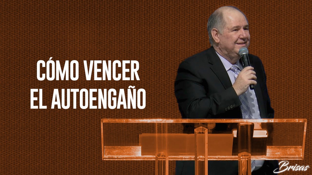 C&oacute;mo Vencer El Autoenga&ntilde;o - Pastor Sergio Chapa