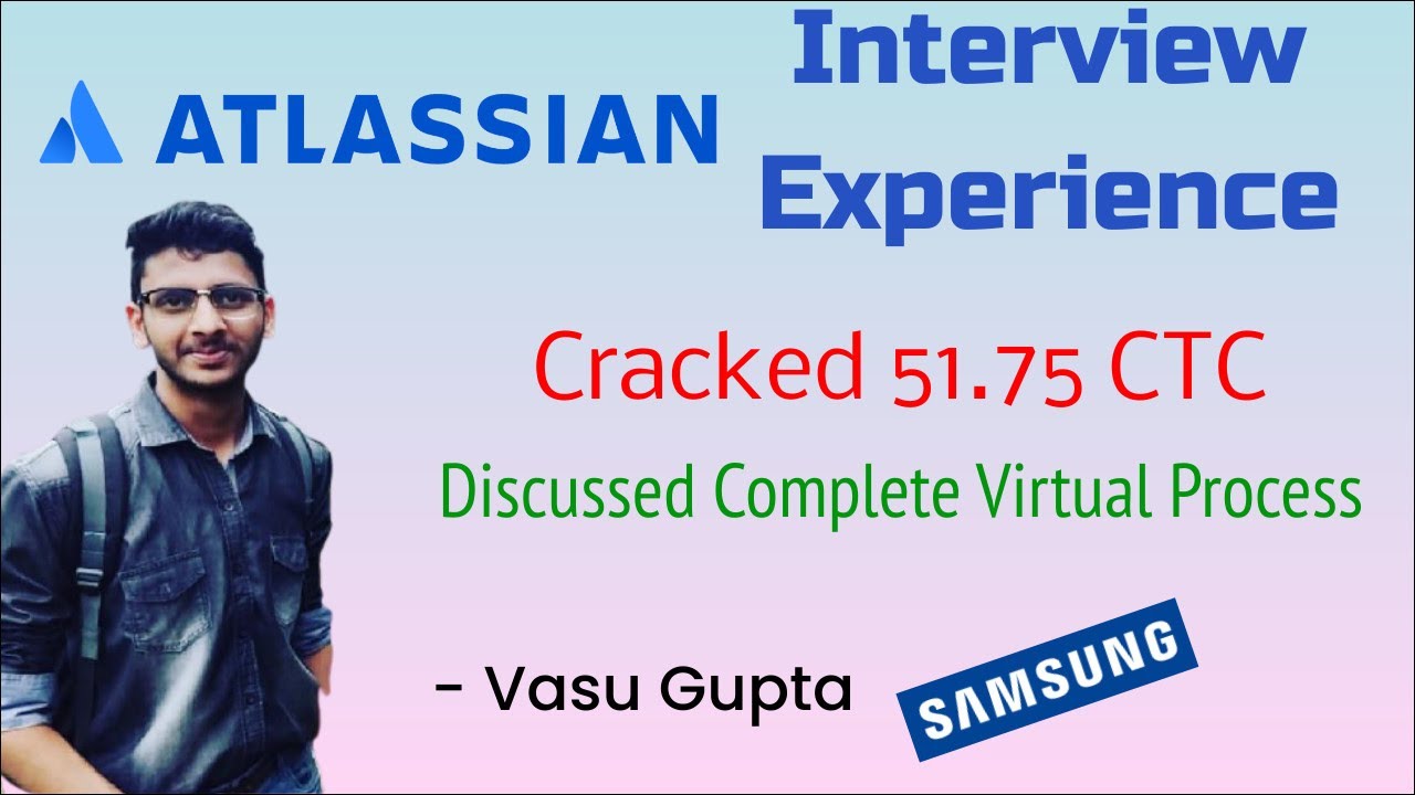 Highest Domestic Package (51.75) 🔥ATLASSIAN (Full Time SDE Role) 🔥Ex-SDE Intern @Samsung 🔥Ft. Vasu 😎