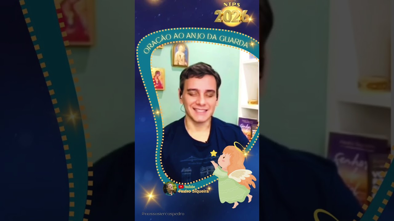 19/2/2026 - ORAÇÃO AO ANJO DA GUARDA COM PEDRO SIQUEIRA 