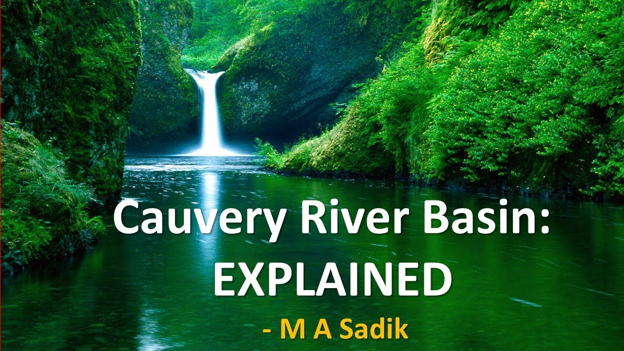 Cauvery River Basin: Explained | M A Sadik | SMART LEADERS IAS | CHENNAI