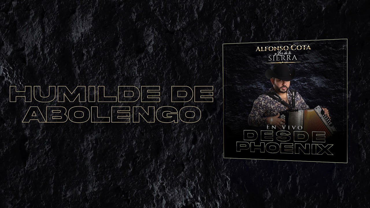 Alfonso Cota Y Los De La Sierra - Humilde de abolengo (en vivo 2021)