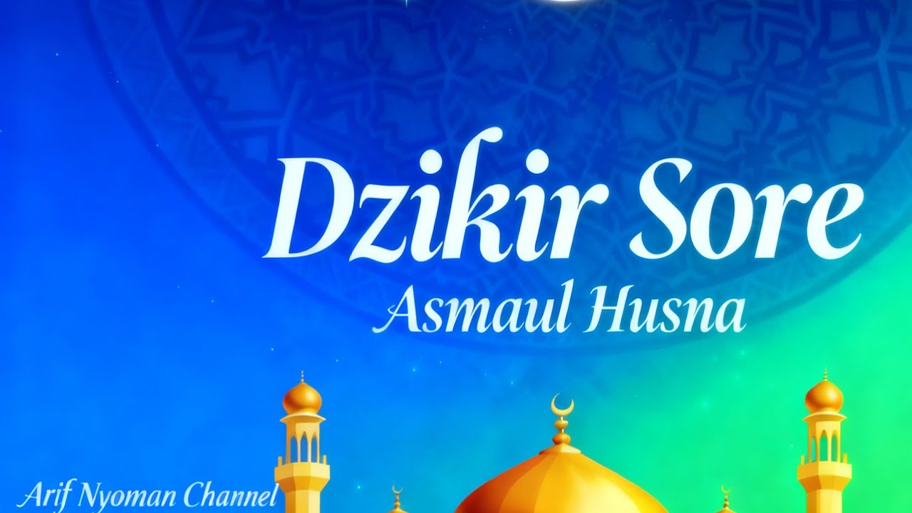 dzikir sore dan Asmaul Husna puasa arbain