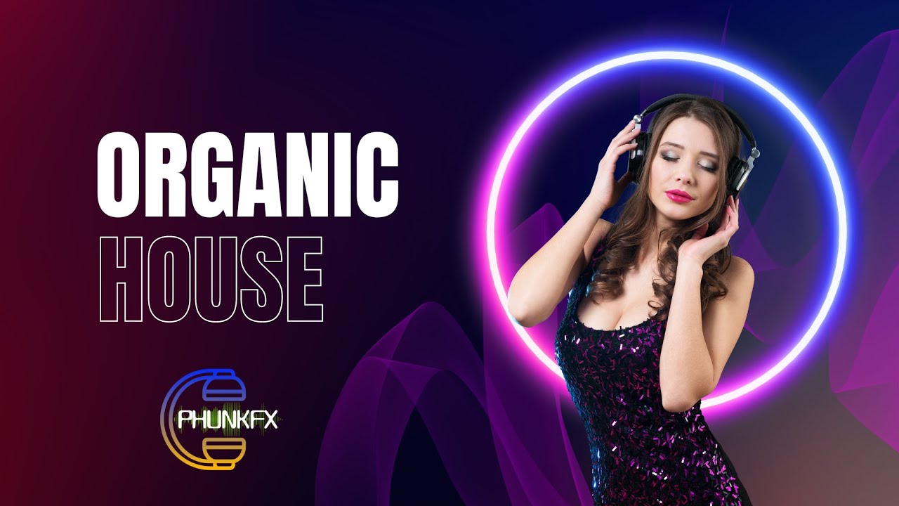 Organic House Set E2 - Smooth & Relaxing Downtempo House Music