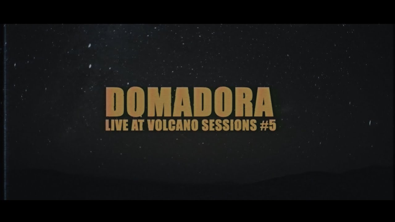 Domadora Live @ Volcano Sessions #5 - PART IV