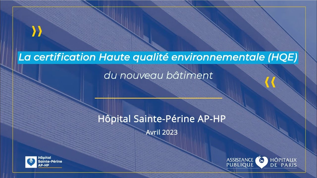 La certification Haute qualité environnementale du nouveau bâtiment de l'hôpital Sainte-Périne AP-HP