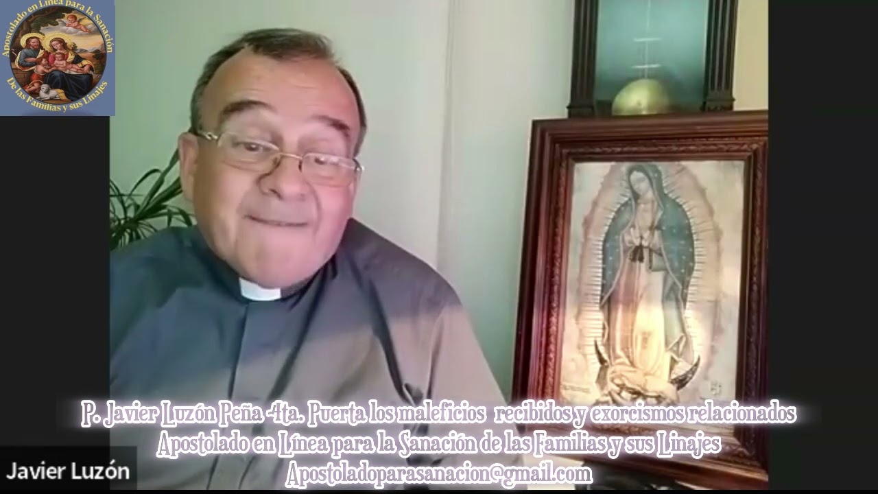 P. Javier Luzón Peña -4ta. Puerta Los Maleficios Recibidos y Exorcismos Relacionados