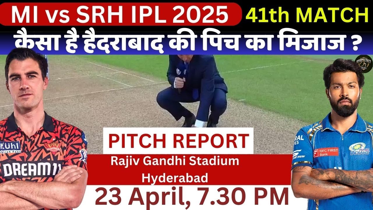 SRH vs MI IPL 2025 Match 41 Pitch Report:Rajiv Gandhi Stadium Pitch Report|Hyderabad Pitch Report
