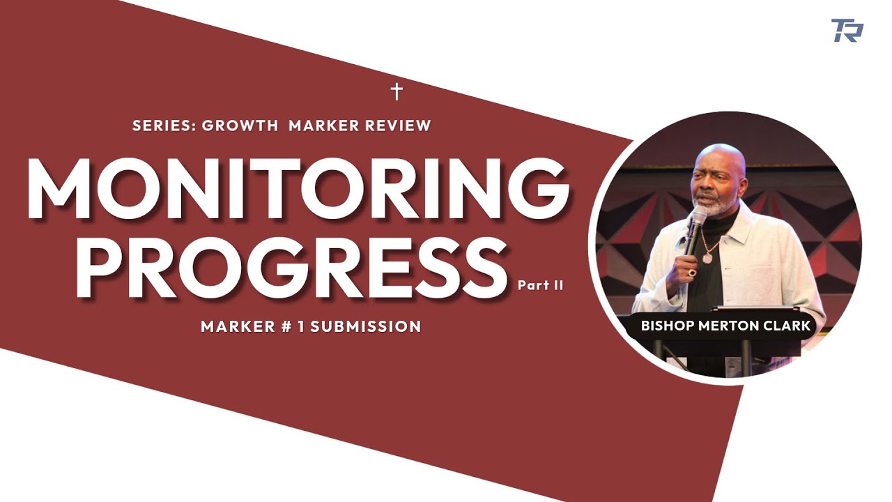 Monitoring Progress: Marker #1 Submission - Pt 2 | Series: Growth Marker Review 2025-12-14_8am