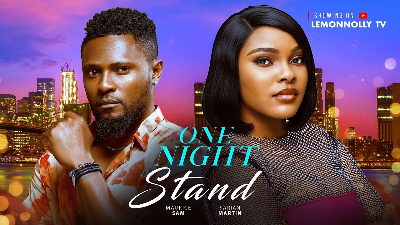 One Night Stand - Maurice Sam, Sarian Martin (Latest Nollywood  Movie 2025)