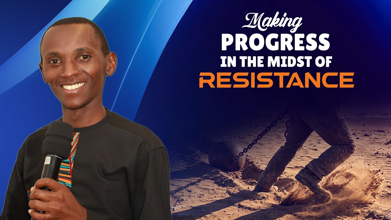Making Progress in the Midst of Resistance || Min Alex Mwangi