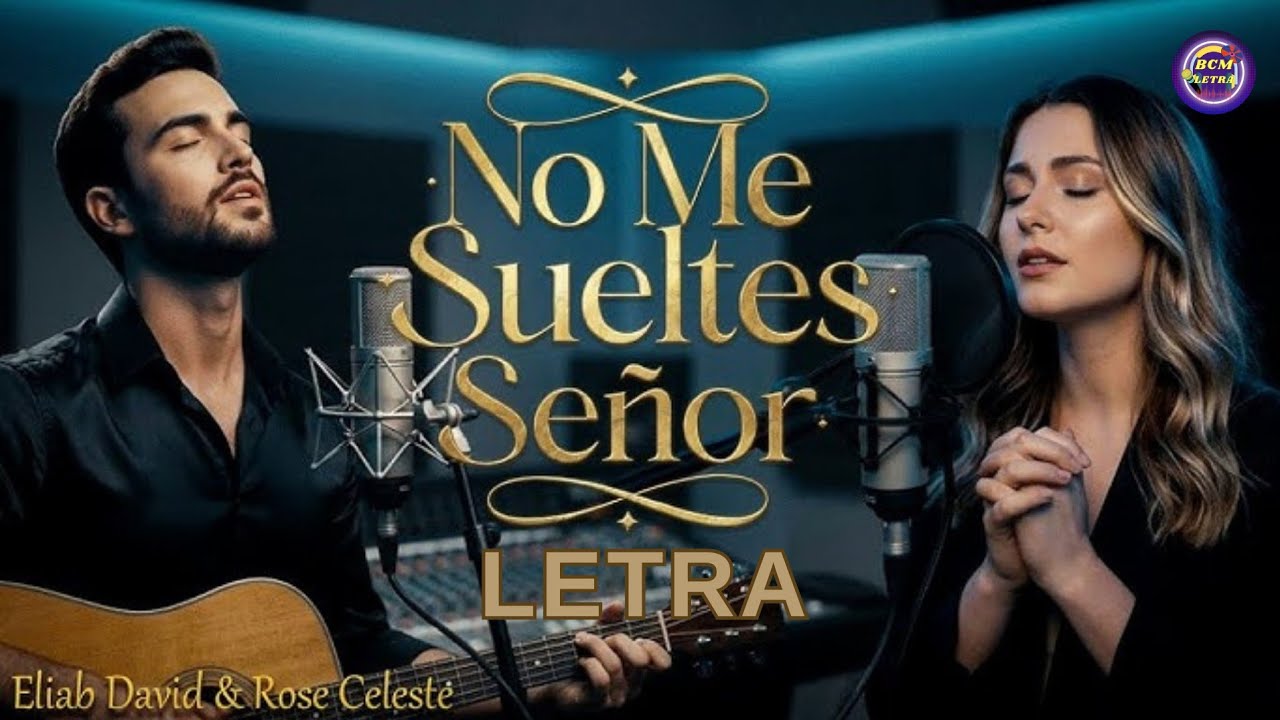 No Me Soltaras SEÑOR | Rose Celeste & Eliab David | Alabanza Cristiana Que Toca el Corazón