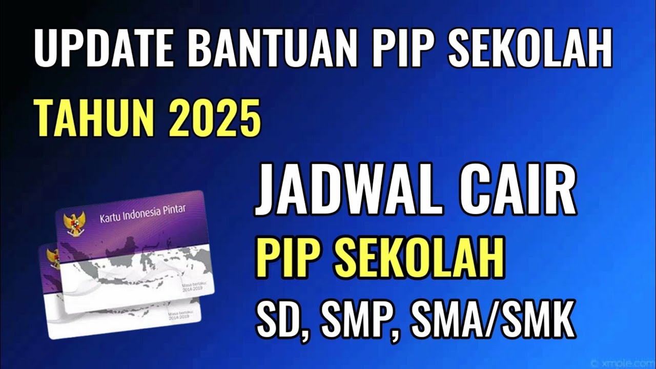 JADWAL CAIR PIP SEKOLAH TAHUN 2025 UNTUK SD SMP SMA/SMK
