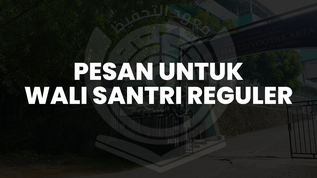 3 Himbauan Mudir Ma'had Untuk Wali Santri Reguler