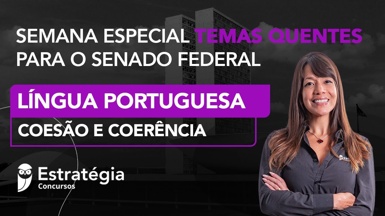 Semana Especial Temas Quentes para o Senado Federal: Língua Portuguesa