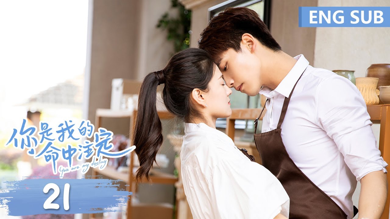 ENG SUB《你是我的命中注定 You Are My Destiny》EP21——主演：邢昭林、梁洁 | 腾讯视频-青春剧场