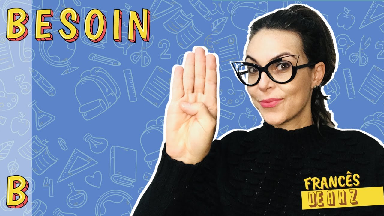 LETRA B | BESOIN - Circuito Francês de A a Z