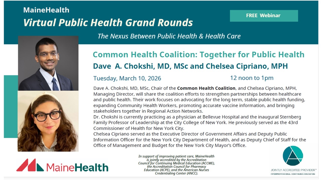 MaineHealth Virtual Public Health Grand Rounds with Dave Chokshi and Chelsea Cipriano