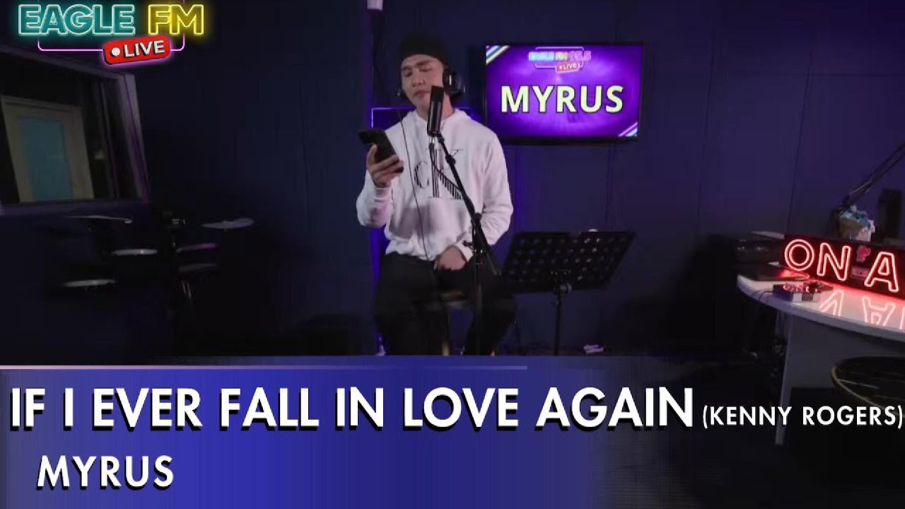 MYRUS | IF I EVER FALL IN LOVE AGAIN (KENNY ROGERS COVER) | EAGLE FM 95.5 LIVE