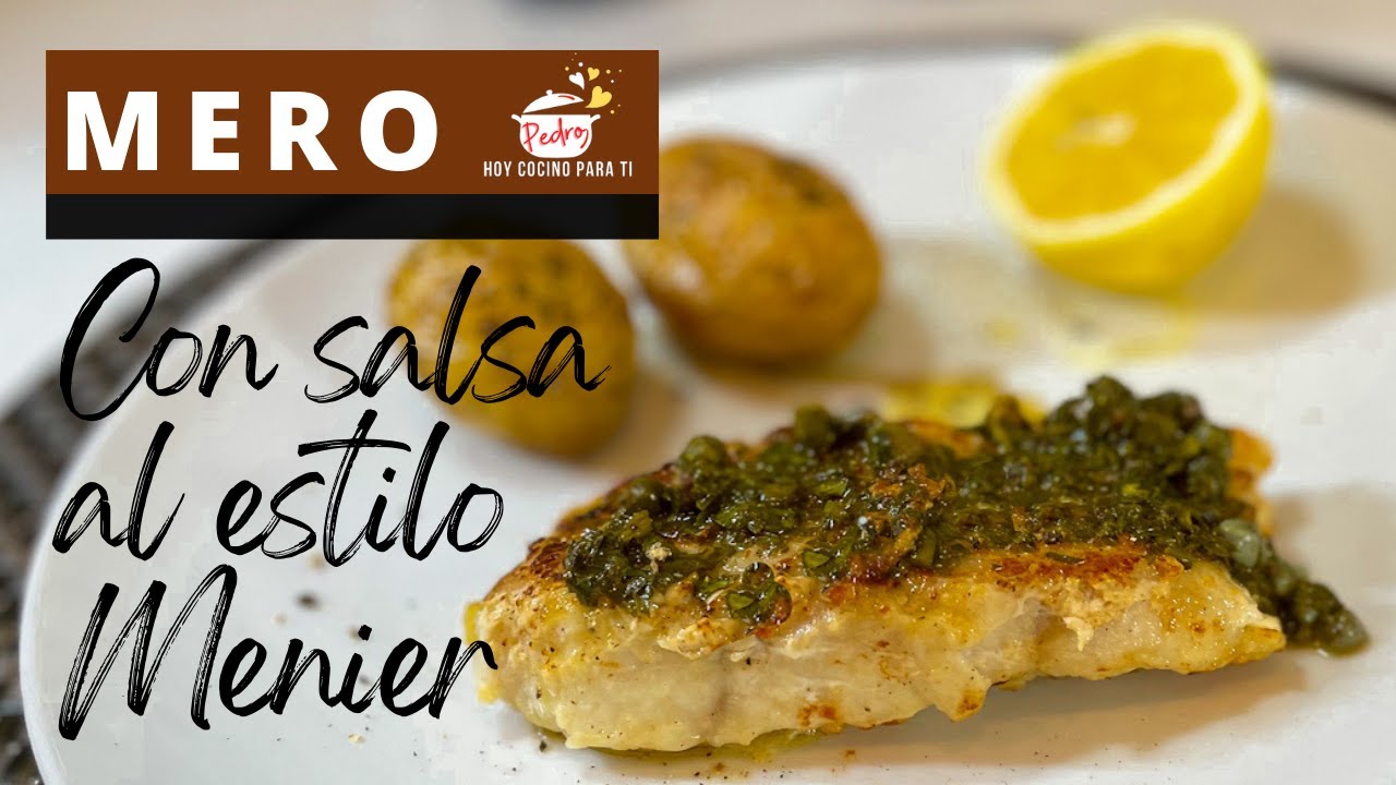 Receta de Mero a la Menier.  Mi version de esta salsa clasica francesa.