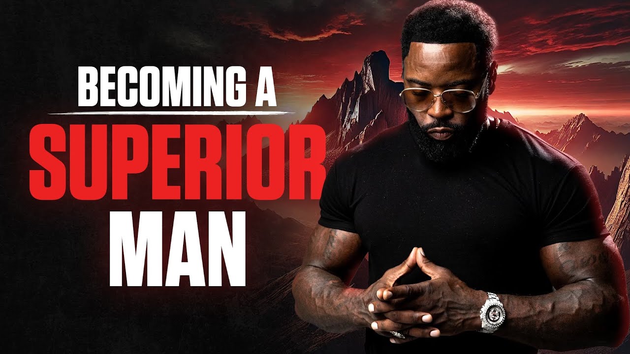 Becoming a Superior Man
