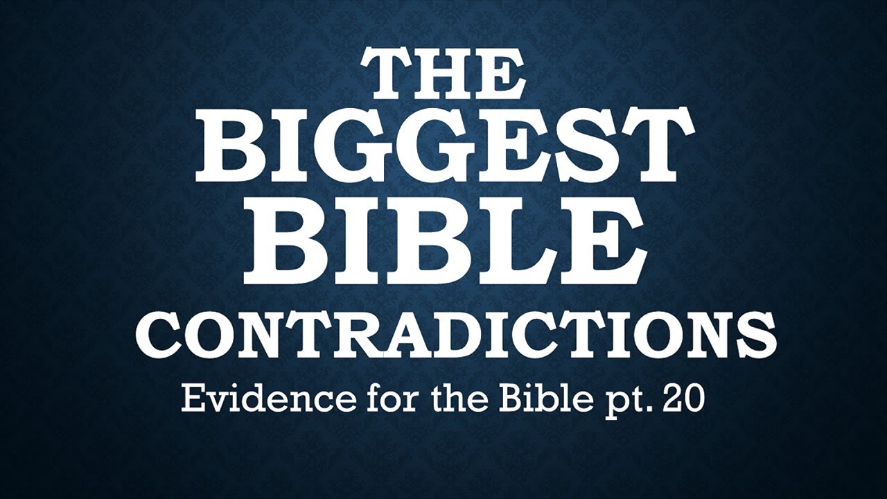 Biggest Bible Contradictions: Evidence for the Bible pt20