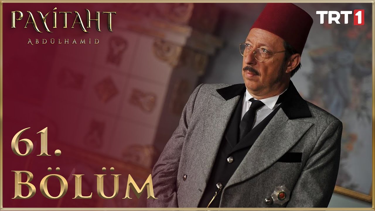 Payitaht Abd&uuml;lhamid 61. B&ouml;l&uuml;m (HD)
