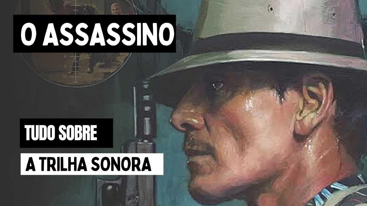 O Assassino - Quem Fez a Trilha Sonora do Filme?