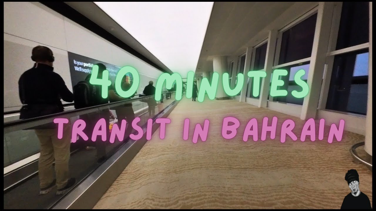 40 Minutes transit / layover in Bahrain International Airport via Gulf Air