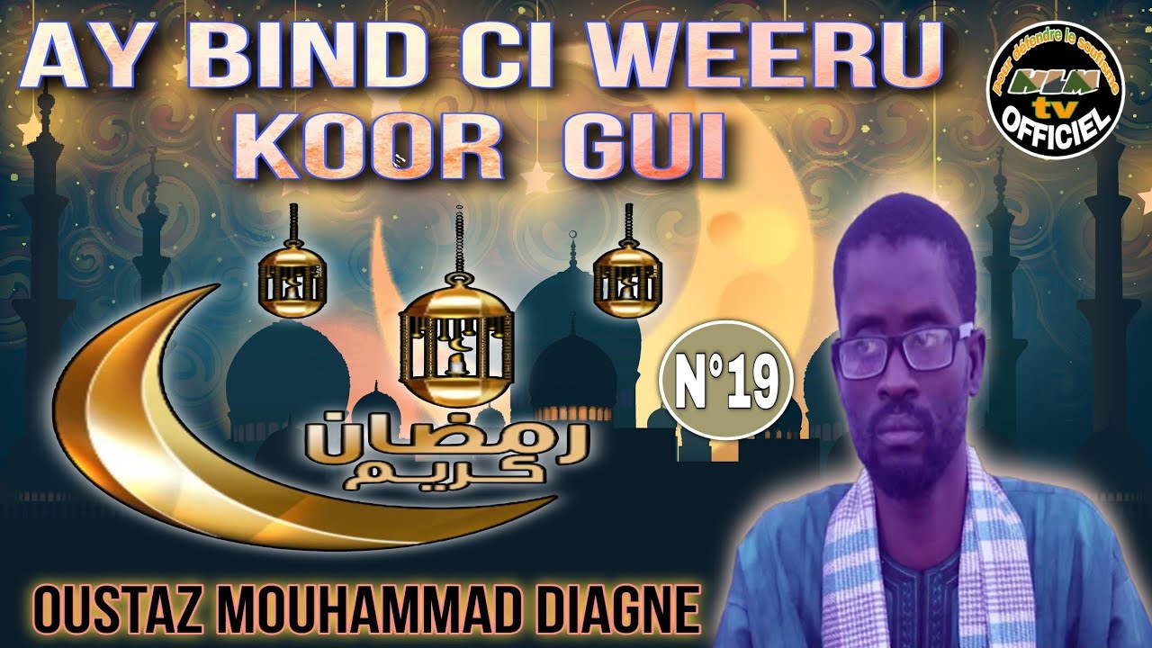 Oustaz Mouhammad Diagne AY BIND CI WEERU KOOR GUI parti 19