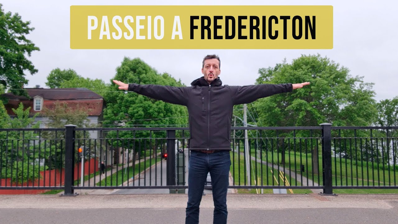 Conhecendo Fredericton, a capital de New Brunswick!