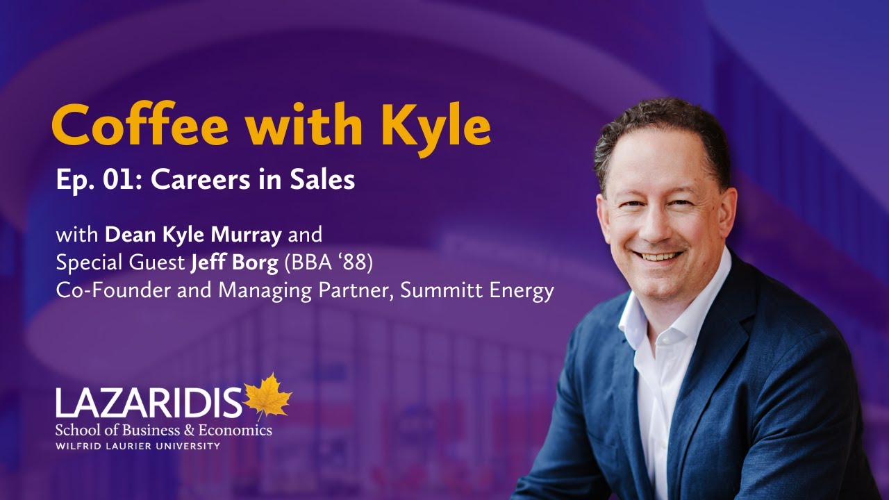 Coffee with Kyle - Ep.01 "Careers in Sales" Lazaridis School Podcast Series