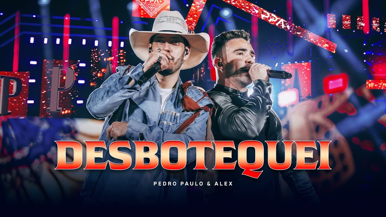 Pedro Paulo & Alex  - Desbotequei (Clipe Oficial) [PPA 10 Anos, EP.4]