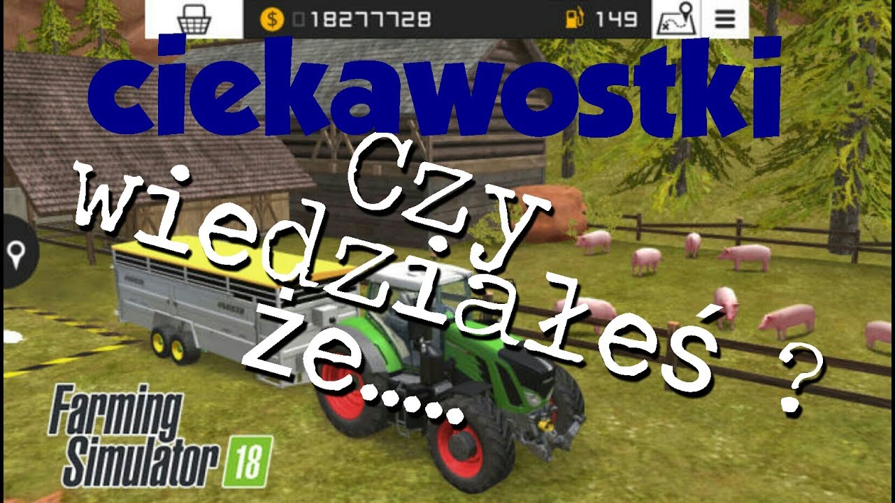 Fs18 ciekawostki / łatwa kasa?!