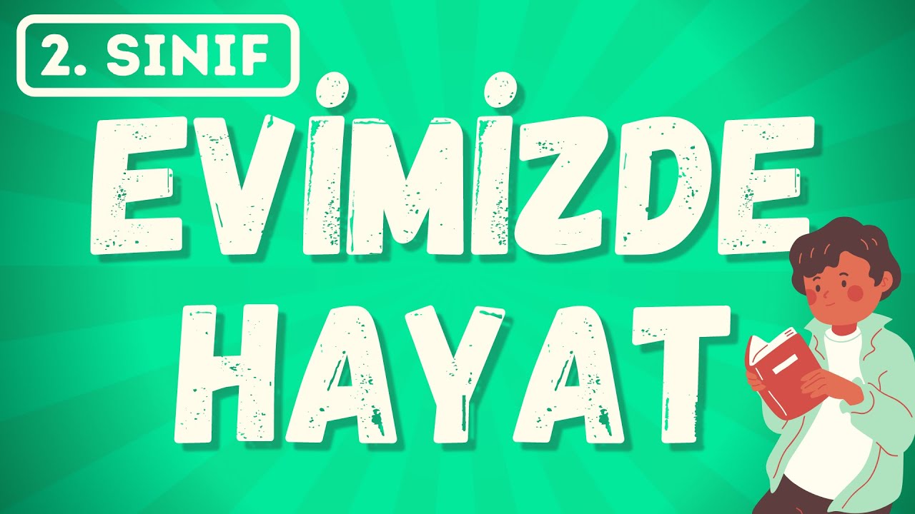 2. Sınıf Hayat Bilgisi | Evimizde Hayat