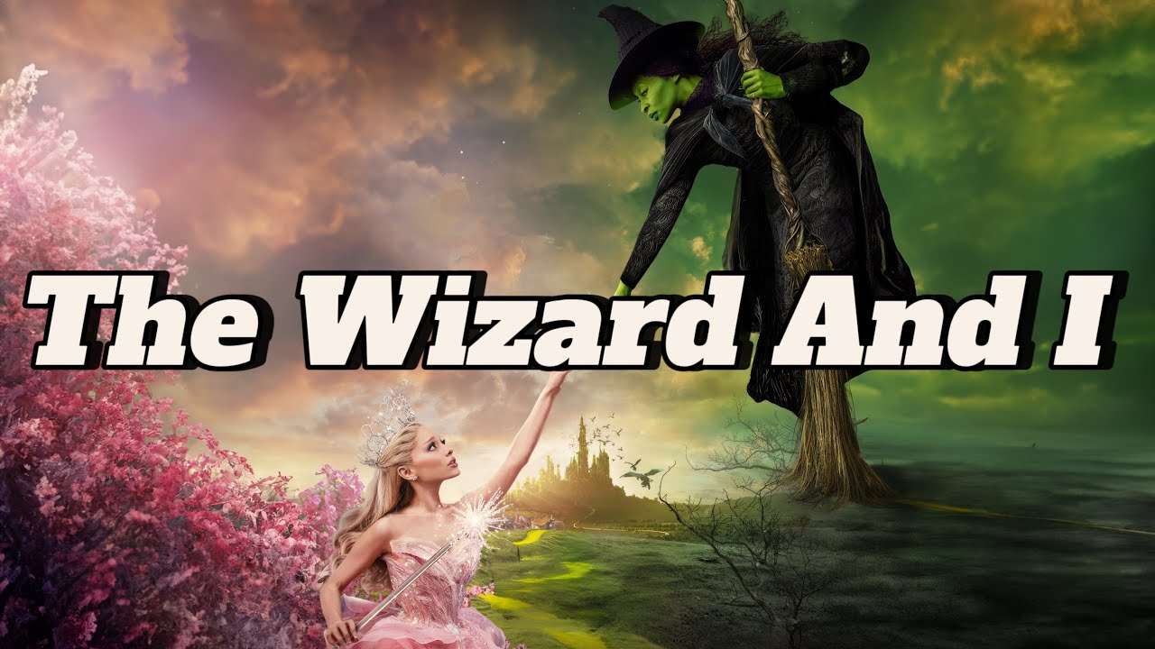 The Wizard And I - Wicked - English version - Lyrics