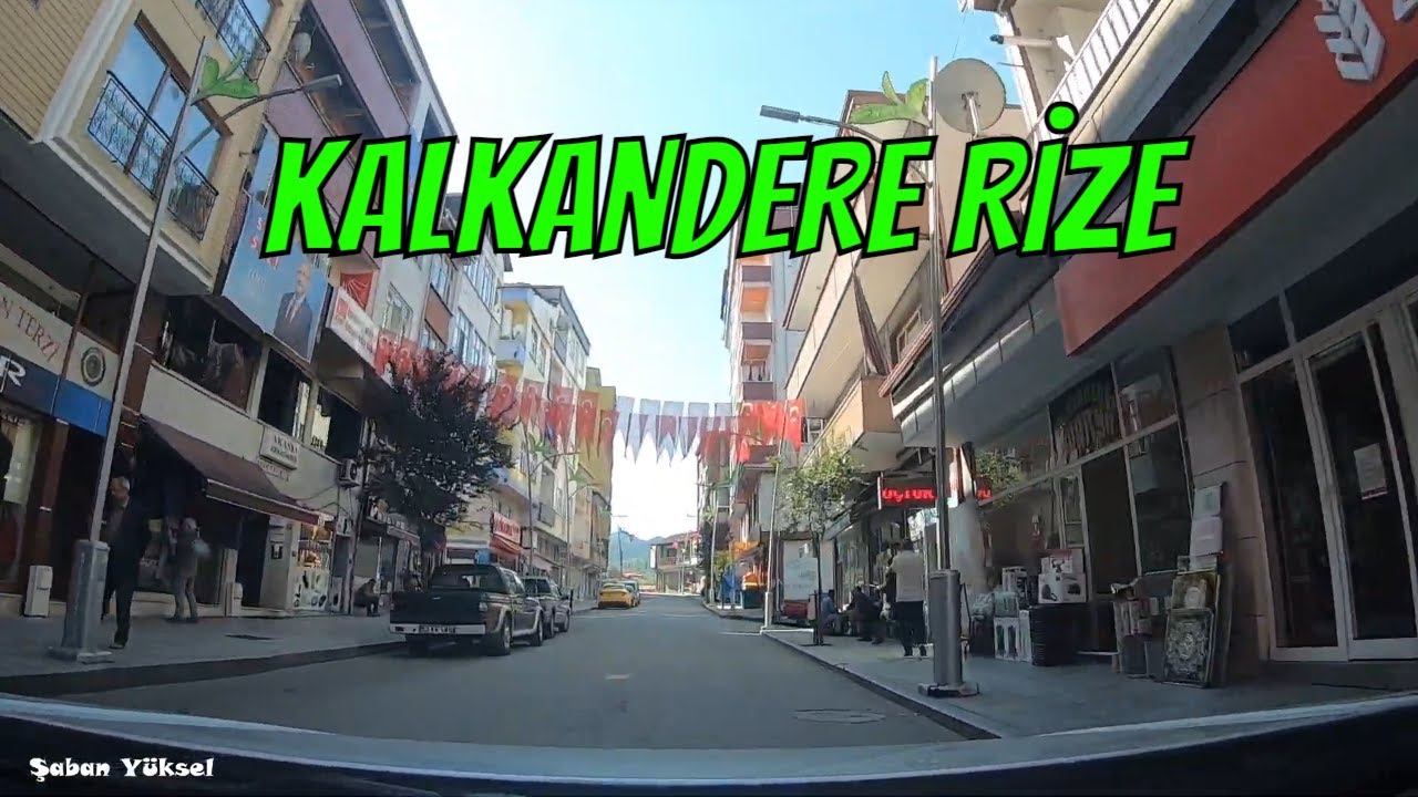 RİZE KALKANDERE ŞEHİR MERKEZİ ARA&Ccedil; TURU #kalkandere #rize