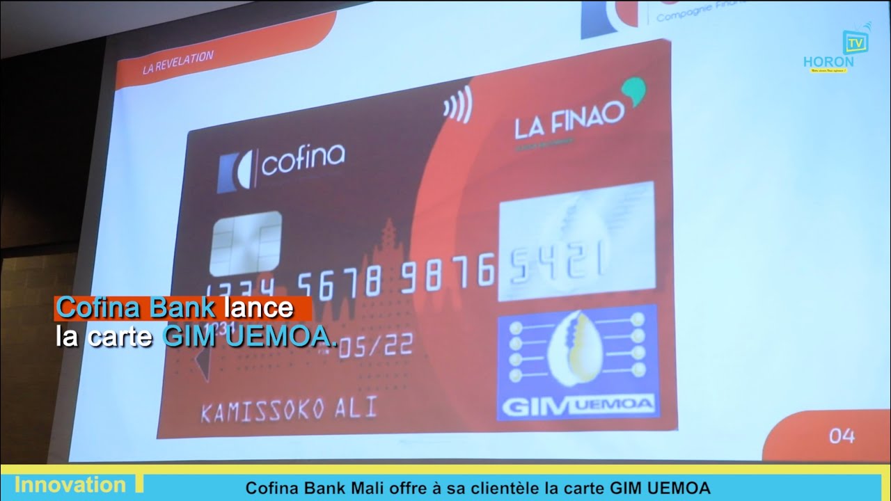 Une innovation dans la microfinance, la Banque Cofina Mali lance la carte Gim UEMOA.