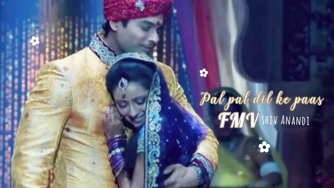 Anandi Shiv Love for each other — Pal Pal Dil Ke Paas (FMV) — Sidyusha