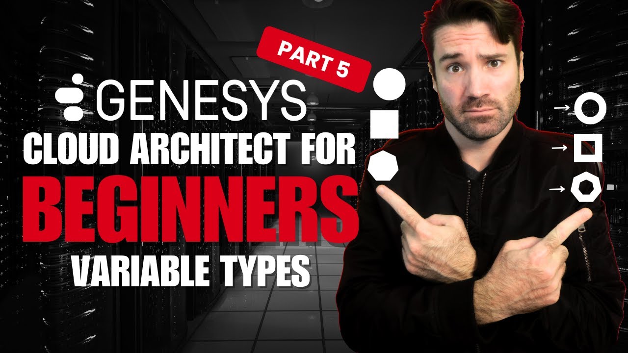 Genesys Cloud Architect: Explaining Variable Types