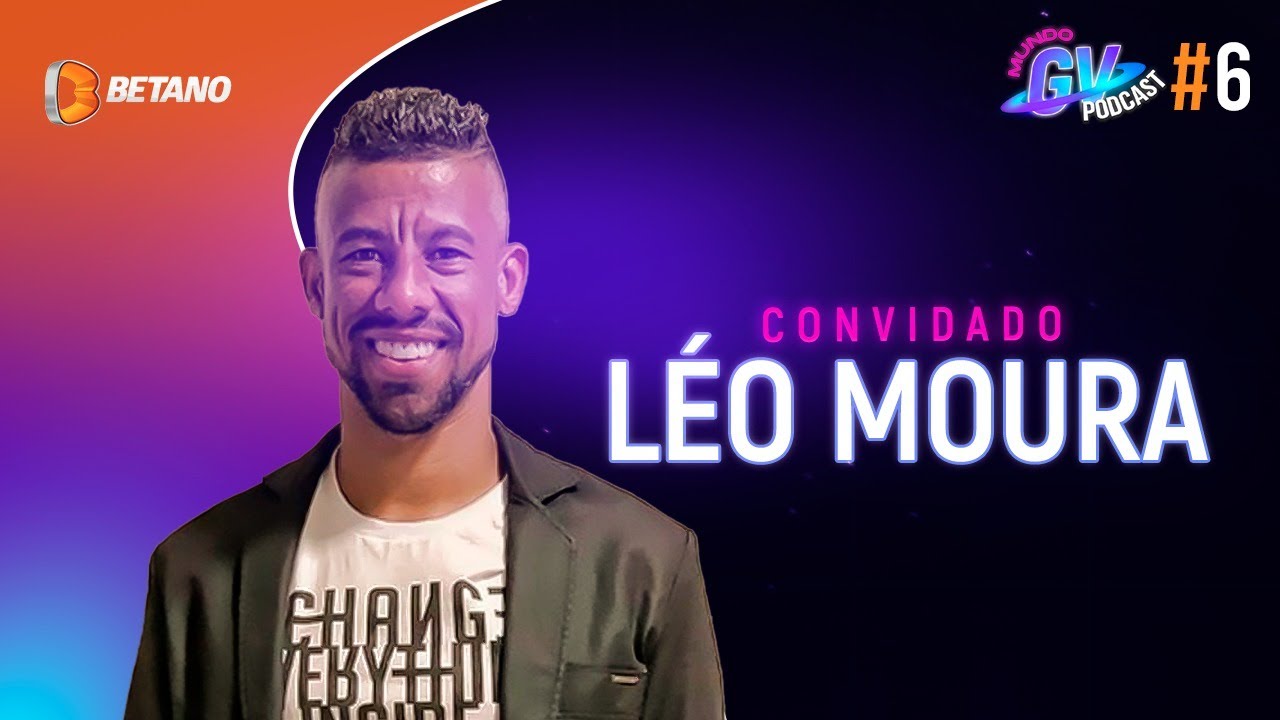 MUNDO GV PODCAST - EPISÓDIO #6 LÉO MOURA