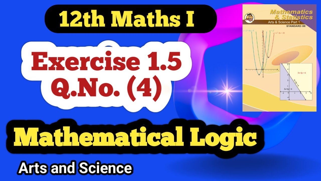 Class 12th Maths Mathematical Logic Exercise 1.5 Q No (4)