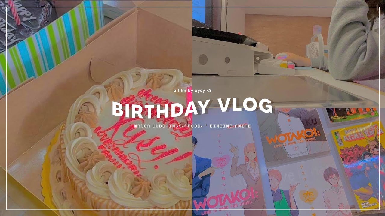 birthday vlog 🍰 ; manga unboxings, food, & binging anime !